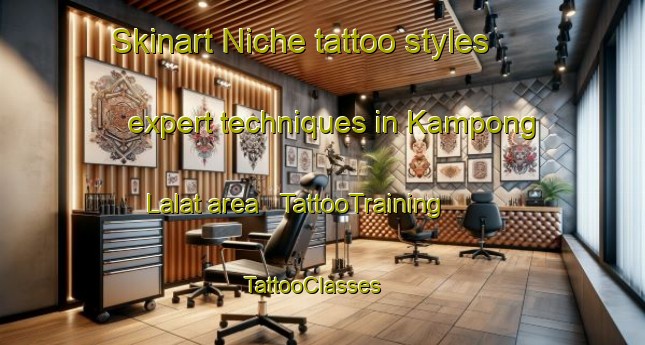 Skinart Niche tattoo styles expert techniques in Kampong Lalat area | TattooTraining | TattooClasses | SkinartTraining - Malaysia