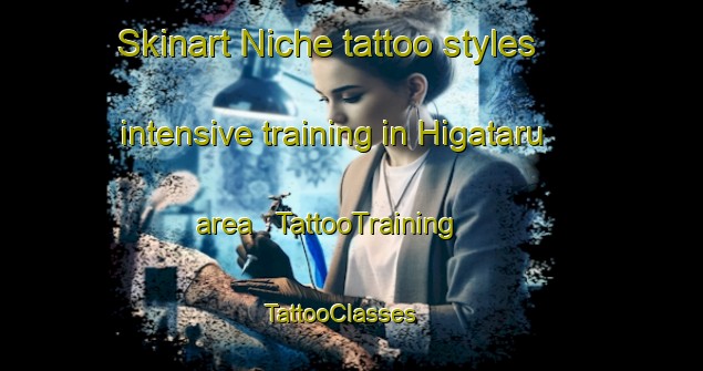 Skinart Niche tattoo styles intensive training in Higataru area | TattooTraining | TattooClasses | SkinartTraining - Papua New Guinea