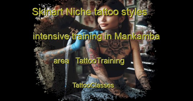 Skinart Niche tattoo styles intensive training in Mankamba area | TattooTraining | TattooClasses | SkinartTraining - Uganda