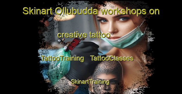 Skinart Ollubudda workshops on creative tattoo | TattooTraining | TattooClasses | SkinartTraining - India