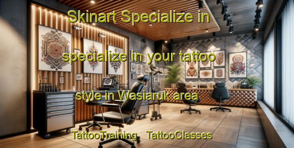 Skinart Specialize in specialize in your tattoo style in Wasiaruk area | TattooTraining | TattooClasses | SkinartTraining - Papua New Guinea