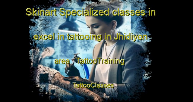 Skinart Specialized classes in excel in tattooing in Jhidiyon area | TattooTraining | TattooClasses | SkinartTraining - India