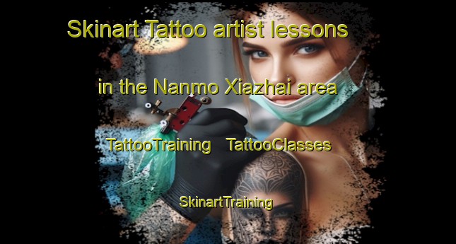 Skinart Tattoo artist lessons in the Nanmo Xiazhai area | TattooTraining | TattooClasses | SkinartTraining - China