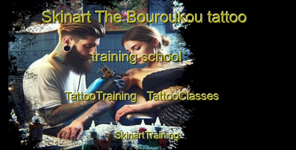 Skinart The Bouroukou tattoo training school | TattooTraining | TattooClasses | SkinartTraining - Chad