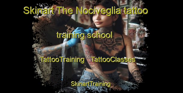 Skinart The Nociveglia tattoo training school | TattooTraining | TattooClasses | SkinartTraining - Italy