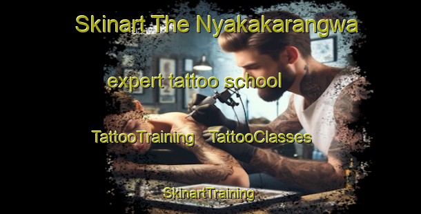 Skinart The Nyakakarangwa expert tattoo school | TattooTraining | TattooClasses | SkinartTraining - United Republic of Tanzania