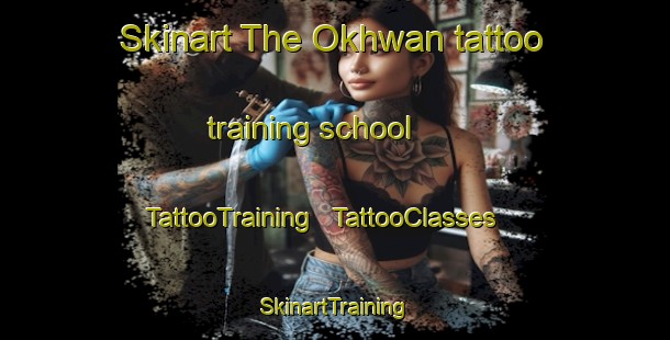 Skinart The Okhwan tattoo training school | TattooTraining | TattooClasses | SkinartTraining - Republic of Korea
