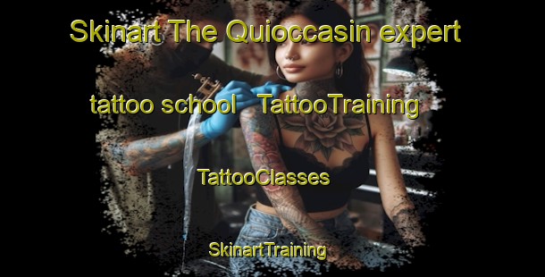 Skinart The Quioccasin expert tattoo school | TattooTraining | TattooClasses | SkinartTraining - United States