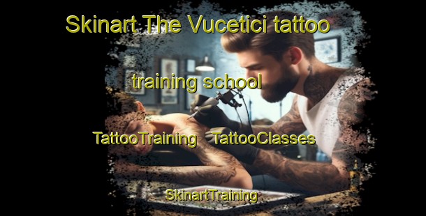 Skinart The Vucetici tattoo training school | TattooTraining | TattooClasses | SkinartTraining - Bosnia and Herzegovina
