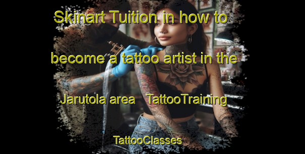 Skinart Tuition in how to become a tattoo artist in the Jarutola area | TattooTraining | TattooClasses | SkinartTraining - India