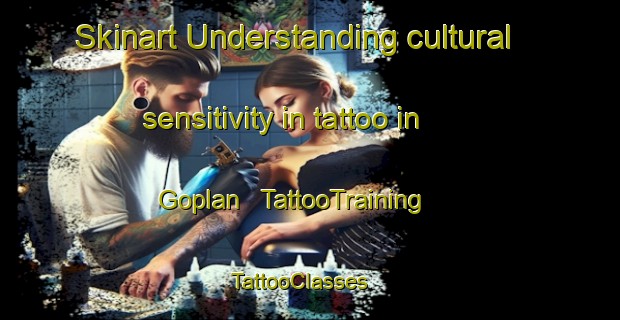 Skinart Understanding cultural sensitivity in tattoo in Goplan | TattooTraining | TattooClasses | SkinartTraining - India
