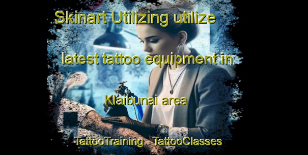 Skinart Utilizing utilize latest tattoo equipment in Klaibunai area | TattooTraining | TattooClasses | SkinartTraining - Lithuania
