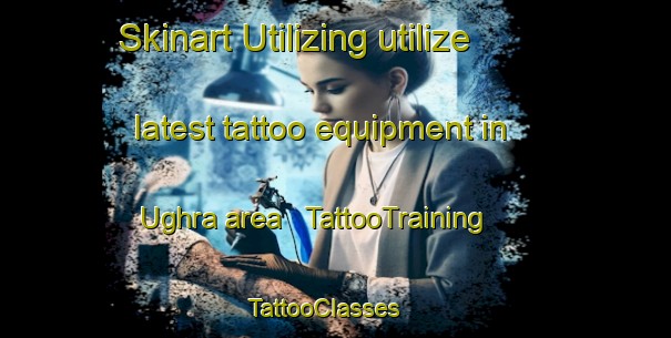 Skinart Utilizing utilize latest tattoo equipment in Ughra area | TattooTraining | TattooClasses | SkinartTraining - India