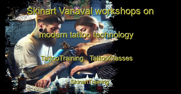 Skinart Vanaval workshops on modern tattoo technology | TattooTraining | TattooClasses | SkinartTraining - India