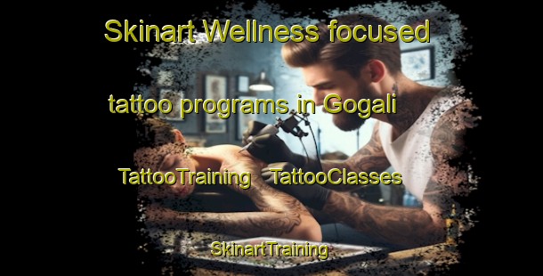 Skinart Wellness-focused tattoo programs in Gogali | TattooTraining | TattooClasses | SkinartTraining - India